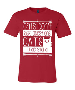 Cats Don't Asked Questions Cats Understand