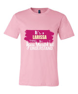 It's a Larissa Thing, You Wouldn't Understand