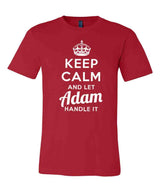 Keep Calm and Let Adam Handle It