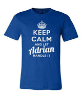 Keep Calm and Let Adrian Handle It