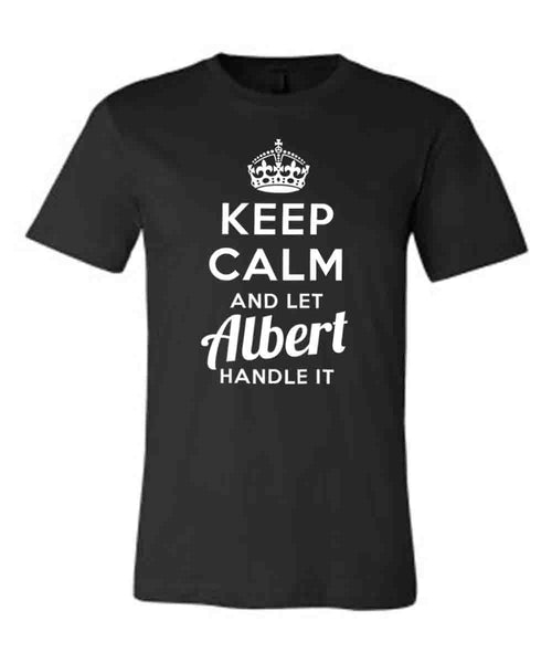 Keep Calm and Let Albert Handle It
