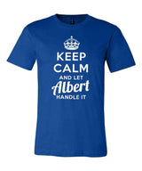 Keep Calm and Let Albert Handle It