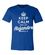 Keep Calm and Let Alejandro Handle It