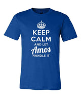 Keep Calm and Let Amos Handle It