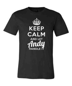 Keep Calm and Let Andy Handle It