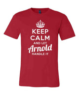 Keep Calm and Let Arnold Handle It