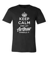 Keep Calm and Let Arthur Handle It