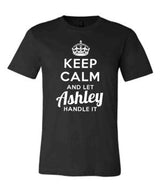 Keep Calm and Let Ashley Handle It