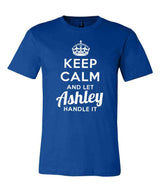 Keep Calm and Let Ashley Handle It