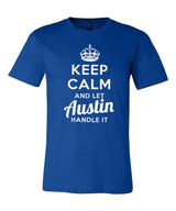 Keep Calm and Let Austin Handle It