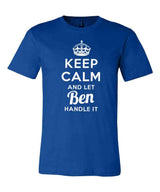 Keep Calm and Let Ben Handle It