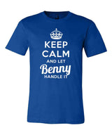 Keep Calm and Let Benny Handle It