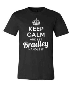 Keep Calm and Let Bradley Handle It