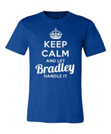 Keep Calm and Let Bradley Handle It