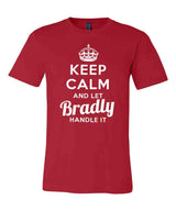 Keep Calm and Let Bradly Handle It