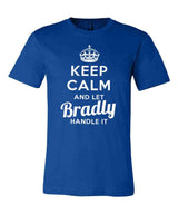 Keep Calm and Let Bradly Handle It