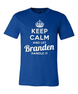 Keep Calm and Let Branden Handle It