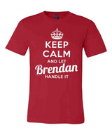 Keep Calm and Let Brendan Handle It