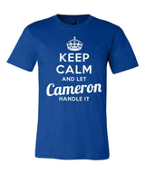 Keep Calm and Let Cameron Handle It