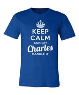 Keep Calm and Let Charles Handle It