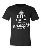 Keep Calm and Let Christopher Handle It