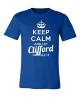 Keep Calm and Let Clifford Handle It