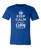 Keep Calm and Let Colby Handle It