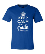 Keep Calm and Let Collin Handle It