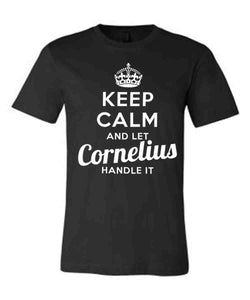 Keep Calm and Let Cornelius Handle It