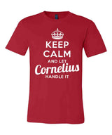 Keep Calm and Let Cornelius Handle It