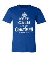 Keep Calm and Let Courtney Handle It