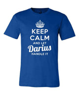 Keep Calm and Let Darius Handle It