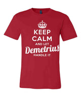 Keep Calm and Let Demetrius Handle It