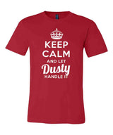 Keep Calm and Let Dusty Handle It