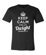 Keep Calm and Let Dwight Handle It