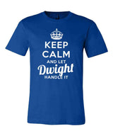 Keep Calm and Let Dwight Handle It