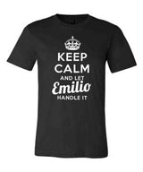 Keep Calm and Let Emilio Handle It