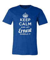 Keep Calm and Let Ernest Handle It