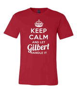 Keep Calm and Let Gilbert Handle It