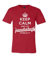 Keep Calm and Let Guadalupe Handle It