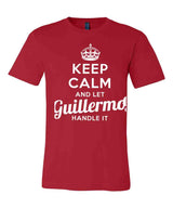 Keep Calm and Let Guillermo Handle It