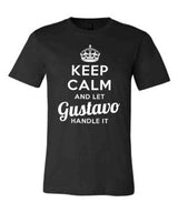 Keep Calm and Let Gustavo Handle It