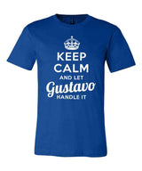 Keep Calm and Let Gustavo Handle It