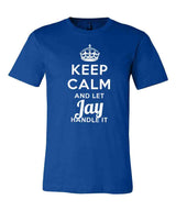 Keep Calm and Let Jay Handle It