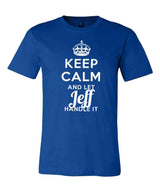 Keep Calm and Let Jeff Handle It