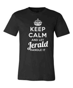 Keep Calm and Let Jerald Handle It