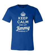 Keep Calm and Let Jimmy Handle It