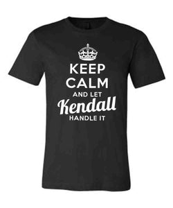 Keep Calm and Let Kendall Handle It