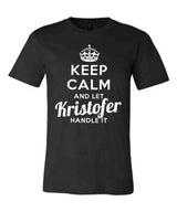 Keep Calm and Let Kristofer Handle It