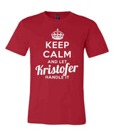 Keep Calm and Let Kristofer Handle It